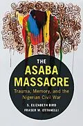 E-Book (epub) Asaba Massacre von S. Elizabeth Bird