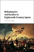 E-Book (epub) Debating Sex and Gender in Eighteenth-Century Spain von Marta V. Vicente