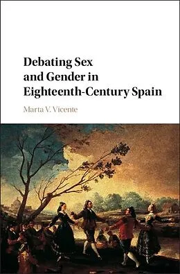 E-Book (epub) Debating Sex and Gender in Eighteenth-Century Spain von Marta V. Vicente