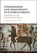 E-Book (epub) Colonization and Subalternity in Classical Greece von Gabriel Zuchtriegel