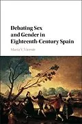 E-Book (pdf) Debating Sex and Gender in Eighteenth-Century Spain von Marta V. Vicente