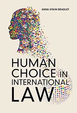 PDF Human Choice in International Law von Anna Spain Bradley