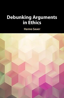 eBook (epub) Debunking Arguments in Ethics de Hanno Sauer