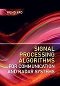 E-Book (pdf) Signal Processing Algorithms for Communication and Radar Systems von Kung Yao