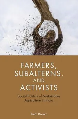 E-Book (pdf) Farmers, Subalterns, and Activists von Trent Brown