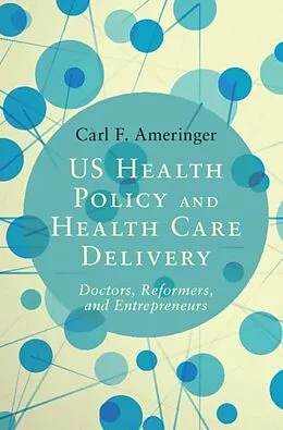 E-Book (pdf) US Health Policy and Health Care Delivery von Carl F. Ameringer
