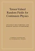 E-Book (pdf) Tensor-Valued Random Fields for Continuum Physics von Anatoliy Malyarenko