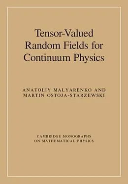 E-Book (pdf) Tensor-Valued Random Fields for Continuum Physics von Anatoliy Malyarenko