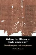 E-Book (epub) Writing the History of Early Christianity von Markus Vinzent