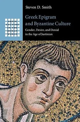 E-Book (epub) Greek Epigram and Byzantine Culture von Steven D. Smith