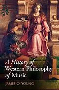 E-Book (epub) History of Western Philosophy of Music von James O. Young