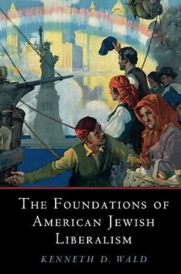 E-Book (epub) Foundations of American Jewish Liberalism von Kenneth D. Wald