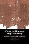 E-Book (pdf) Writing the History of Early Christianity von Markus Vinzent