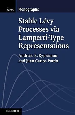 E-Book (pdf) Stable Lévy Processes via Lamperti-Type Representations von Andreas E. Kyprianou