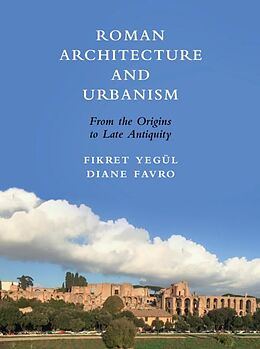 E-Book (epub) Roman Architecture and Urbanism von Fikret Yegul