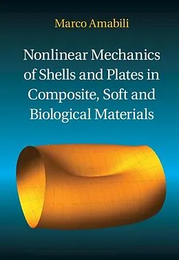 E-Book (epub) Nonlinear Mechanics of Shells and Plates in Composite, Soft and Biological Materials von Marco Amabili