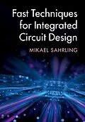 E-Book (epub) Fast Techniques for Integrated Circuit Design von Mikael Sahrling