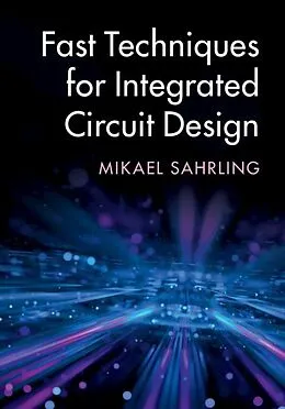 E-Book (epub) Fast Techniques for Integrated Circuit Design von Mikael Sahrling