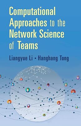 eBook (epub) Computational Approaches to the Network Science of Teams de Liangyue Li