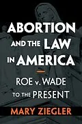 PDF Abortion and the Law in America von Mary Ziegler