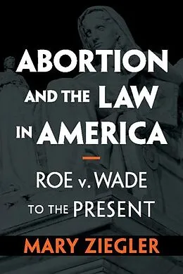 PDF Abortion and the Law in America von Mary Ziegler