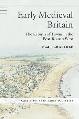 E-Book (epub) Early Medieval Britain von Pam J. Crabtree