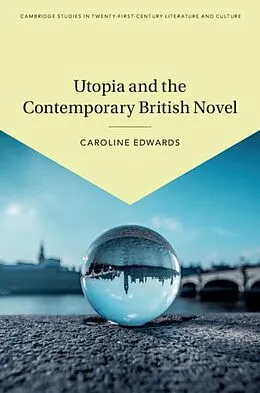 E-Book (epub) Utopia and the Contemporary British Novel von Caroline Edwards
