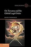 E-Book (epub) On Tyranny and the Global Legal Order von Aoife O'Donoghue