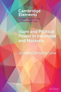 E-Book (epub) Islam and Political Power in Indonesia and Malaysia von Joseph Chinyong Liow