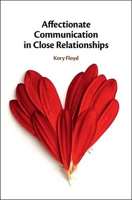 E-Book (pdf) Affectionate Communication in Close Relationships von Kory Floyd