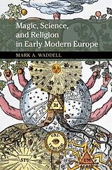 eBook (epub) Magic, Science, and Religion in Early Modern Europe de Mark A. Waddell