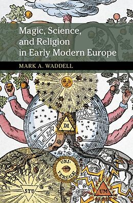 eBook (epub) Magic, Science, and Religion in Early Modern Europe de Mark A. Waddell