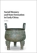 E-Book (pdf) Social Memory and State Formation in Early China von Min Li