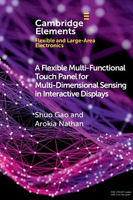 E-Book (pdf) Flexible Multi-Functional Touch Panel for Multi-Dimensional Sensing in Interactive Displays von Shuo Gao