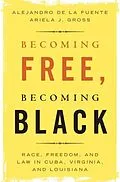 E-Book (epub) Becoming Free, Becoming Black von Alejandro De La Fuente