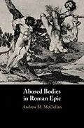 E-Book (epub) Abused Bodies in Roman Epic von Andrew M. McClellan