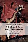 ePUB Dreams, Virtue and Divine Knowledge in Early Christian Egypt von Bronwen Neil