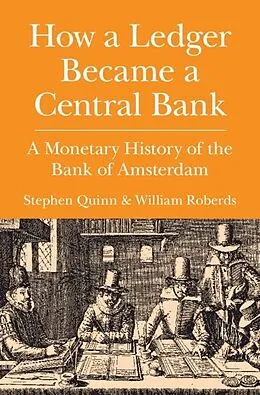 E-Book (epub) How a Ledger Became a Central Bank von Stephen Quinn, William Roberds