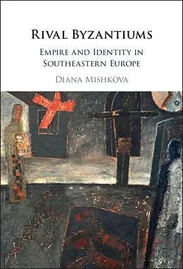 E-Book (epub) Rival Byzantiums von Diana Mishkova