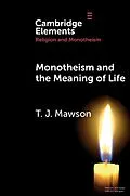 E-Book (epub) Monotheism and the Meaning of Life von T. J. Mawson