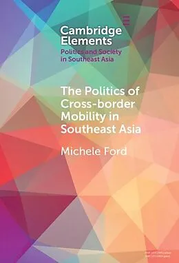 E-Book (epub) Politics of Cross-Border Mobility in Southeast Asia von Michele Ford