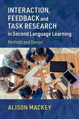 E-Book (pdf) Interaction, Feedback and Task Research in Second Language Learning von Alison Mackey