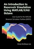 E-Book (pdf) Introduction to Reservoir Simulation Using MATLAB/GNU Octave von Knut-Andreas Lie