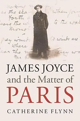 E-Book (epub) James Joyce and the Matter of Paris von Catherine Flynn