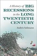 E-Book (pdf) History of Big Recessions in the Long Twentieth Century von Andres Solimano