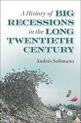 E-Book (pdf) History of Big Recessions in the Long Twentieth Century von Andres Solimano