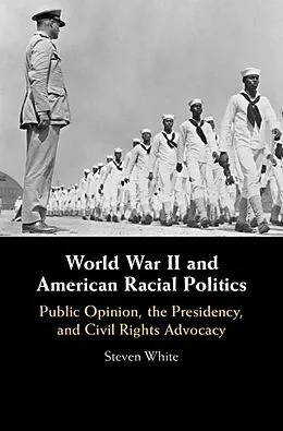 E-Book (epub) World War II and American Racial Politics von Steven White