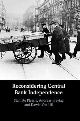 E-Book (epub) Reconsidering Central Bank Independence von Stan Du Plessis, Andreas Freytag, Dawie van Lill