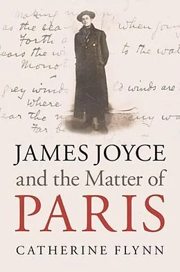 E-Book (pdf) James Joyce and the Matter of Paris von Catherine Flynn
