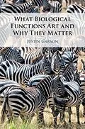 E-Book (pdf) What Biological Functions Are and Why They Matter von Justin Garson